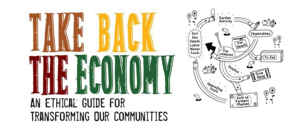 Take Back the Economy An Ethical Guide for Transforming Our Communities. J.K. Gibson-Graham, Jenny Cameron, Stephen Healy