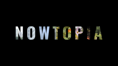 Nowtopia: The Film