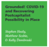 Cover of Grounded! COVID-19 and Recovering Postcapitalist Possibility in Place